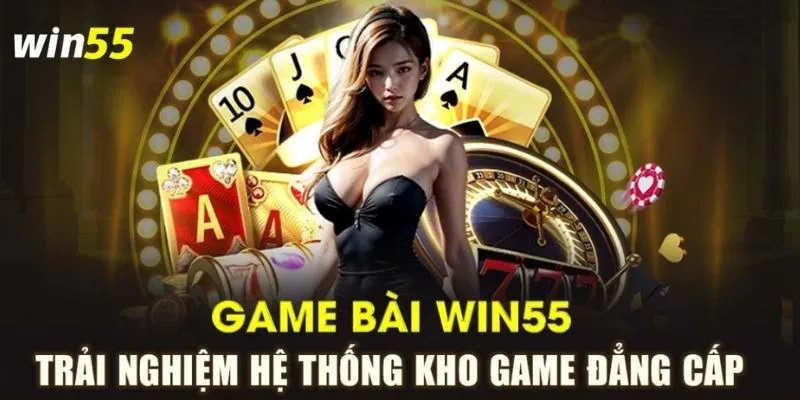 Siêu phẩm nổi bật hàng đầu sảnh game bài uy tin WIN55 